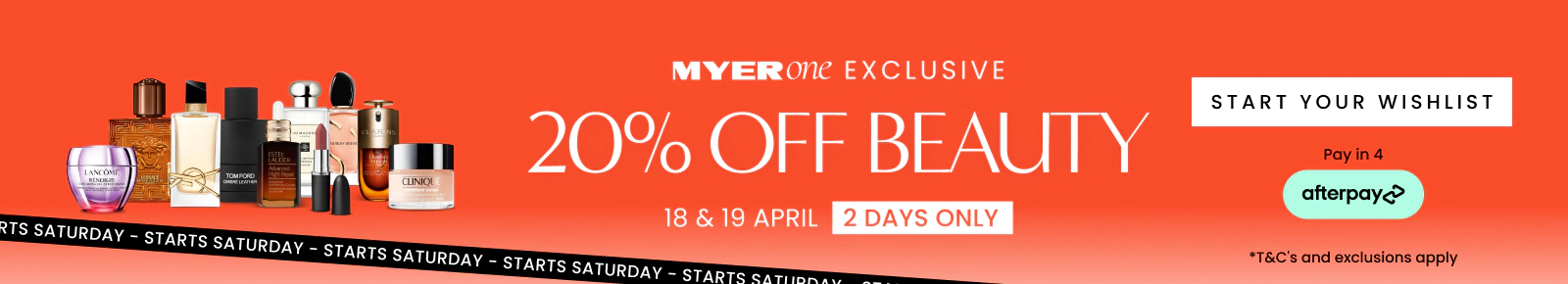 Myer one exclusive, 20% off beauty for 2 days only on the 18th and 19th of April. Starts Saturday. Click here to start your wishlist.