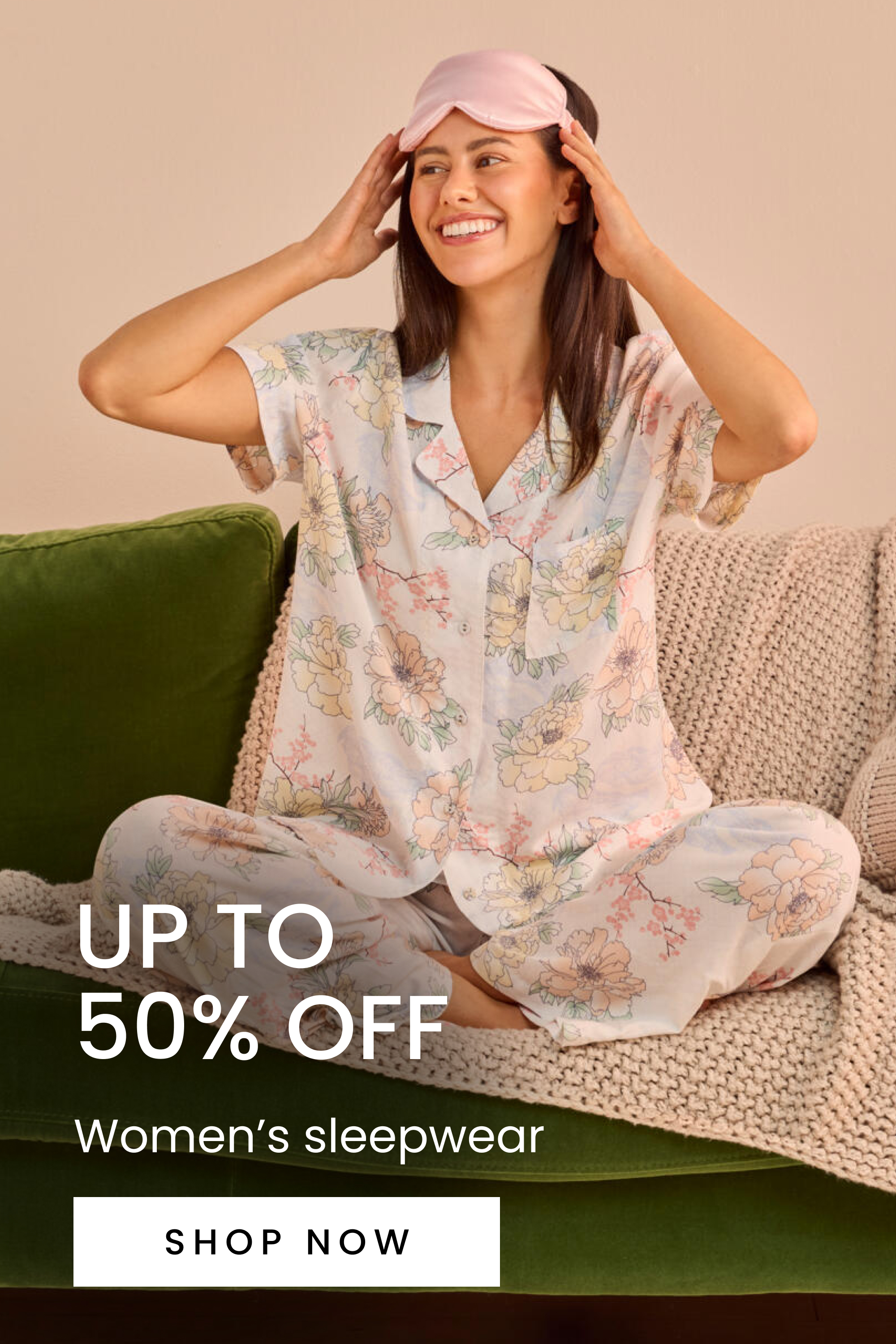 Up to 50% off women's sleepwear. Click here to shop now.