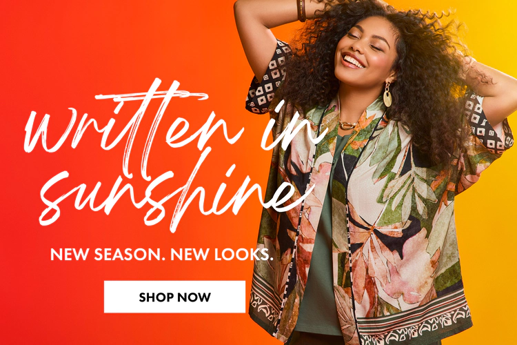 Written In Sunshine
New Season. New Looks
Shop Now