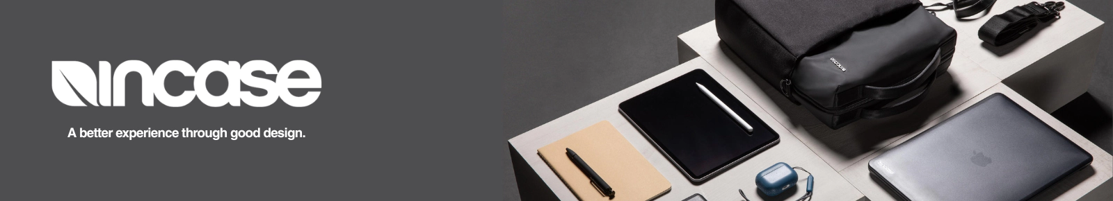 Incase
A better experience through good design