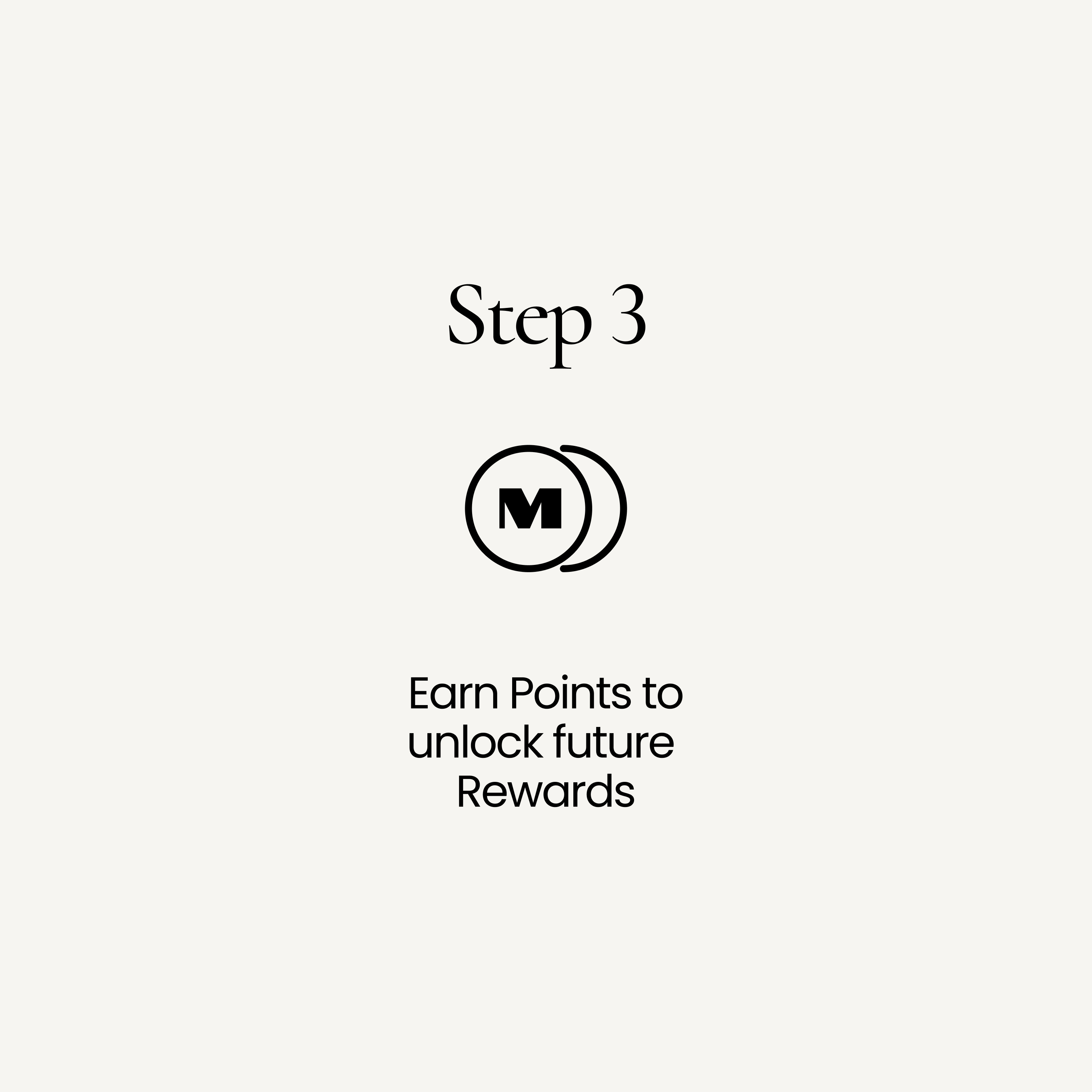 Step 3. Earn Points to unlock future Rewards