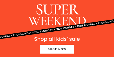 Shop the kids super weekend sale. Click here to shop now.