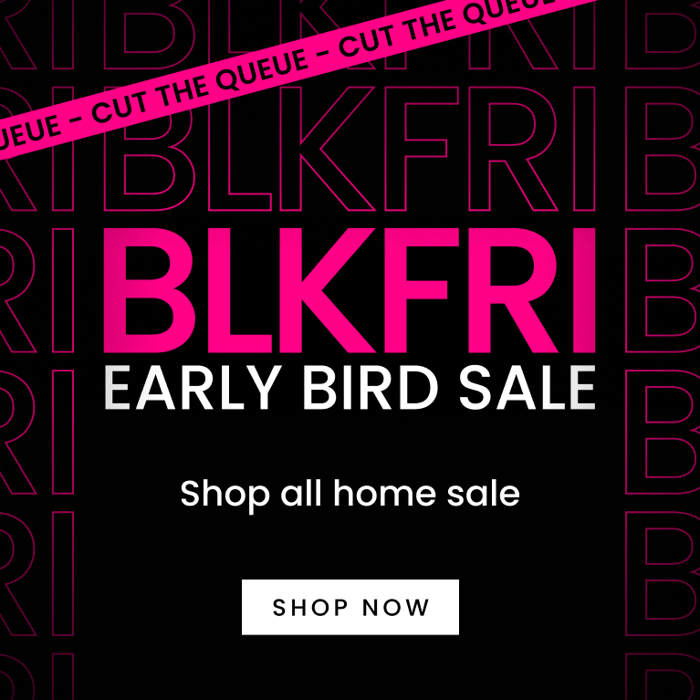 Click here to shop Black Friday Early Bird Home offers.