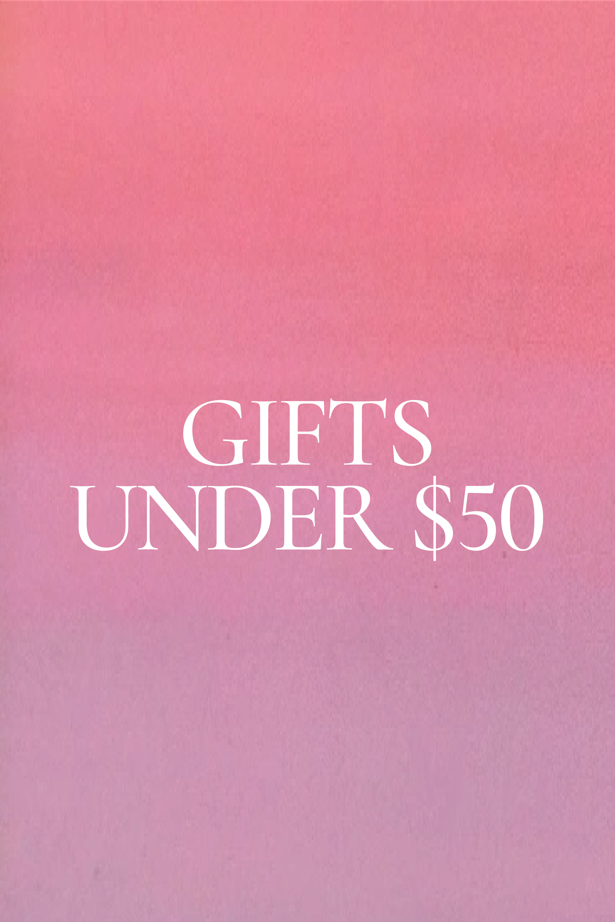 Gifts Under $50. Shop Now.