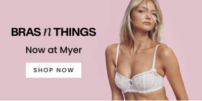 Bras N Things now at Myer. Click here to shop now.