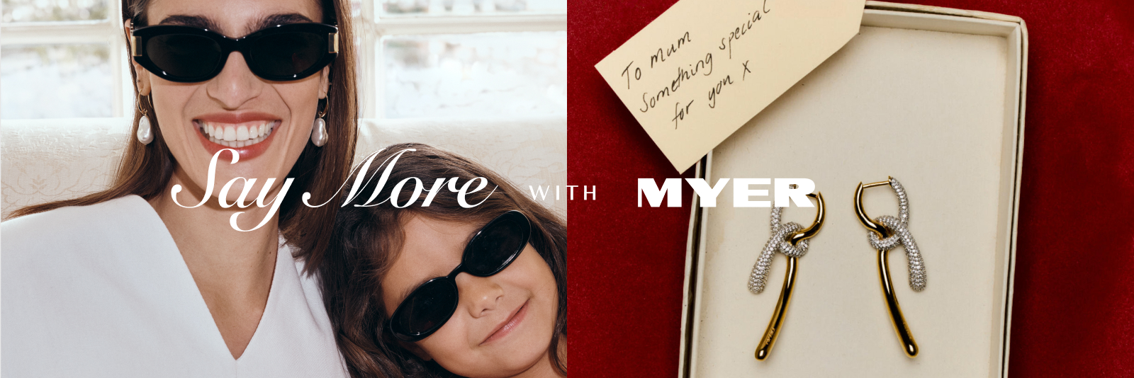 Say More With Myer. Gifts For Her, Him & Kids'