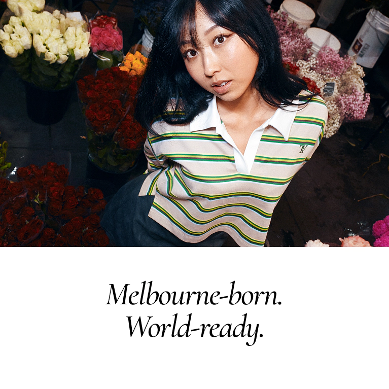 Melbourne-born. World-ready.
