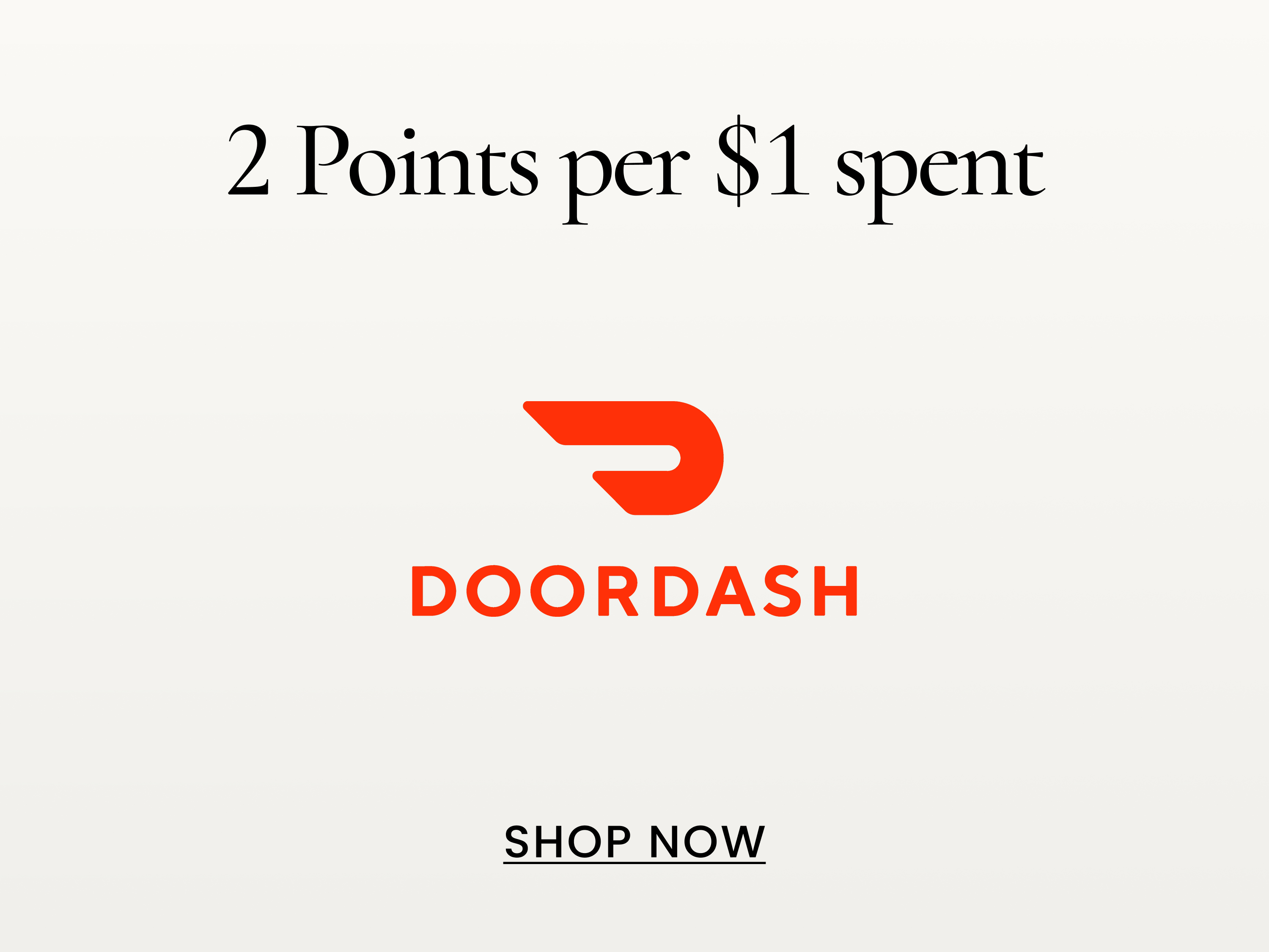 2 Points per $1 spent
SHOP NOW