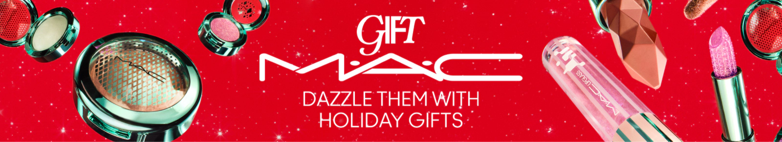 M.A.C Gifts. Dazzle them with holiday gifts.