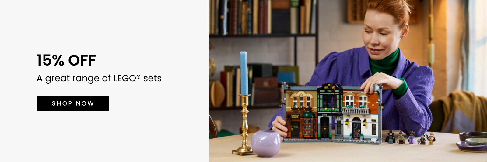15% off a great range of LEGO® sets. Click here to shop now.