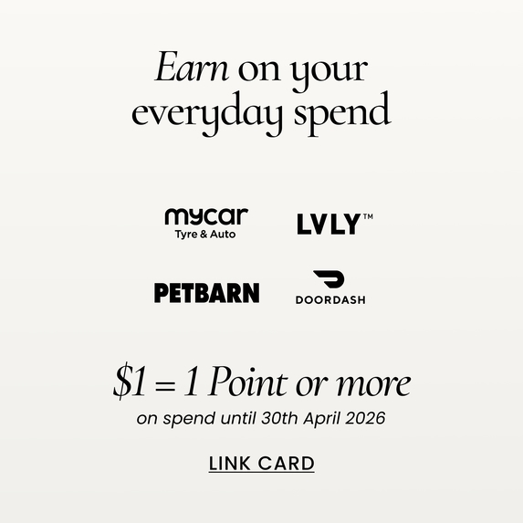 Earn on your everyday spend.
My car, dan murphy's, LVLY, Petbarn, Doordash
$1 - 1 point or more on spend from 1 november 2025.
Link card.