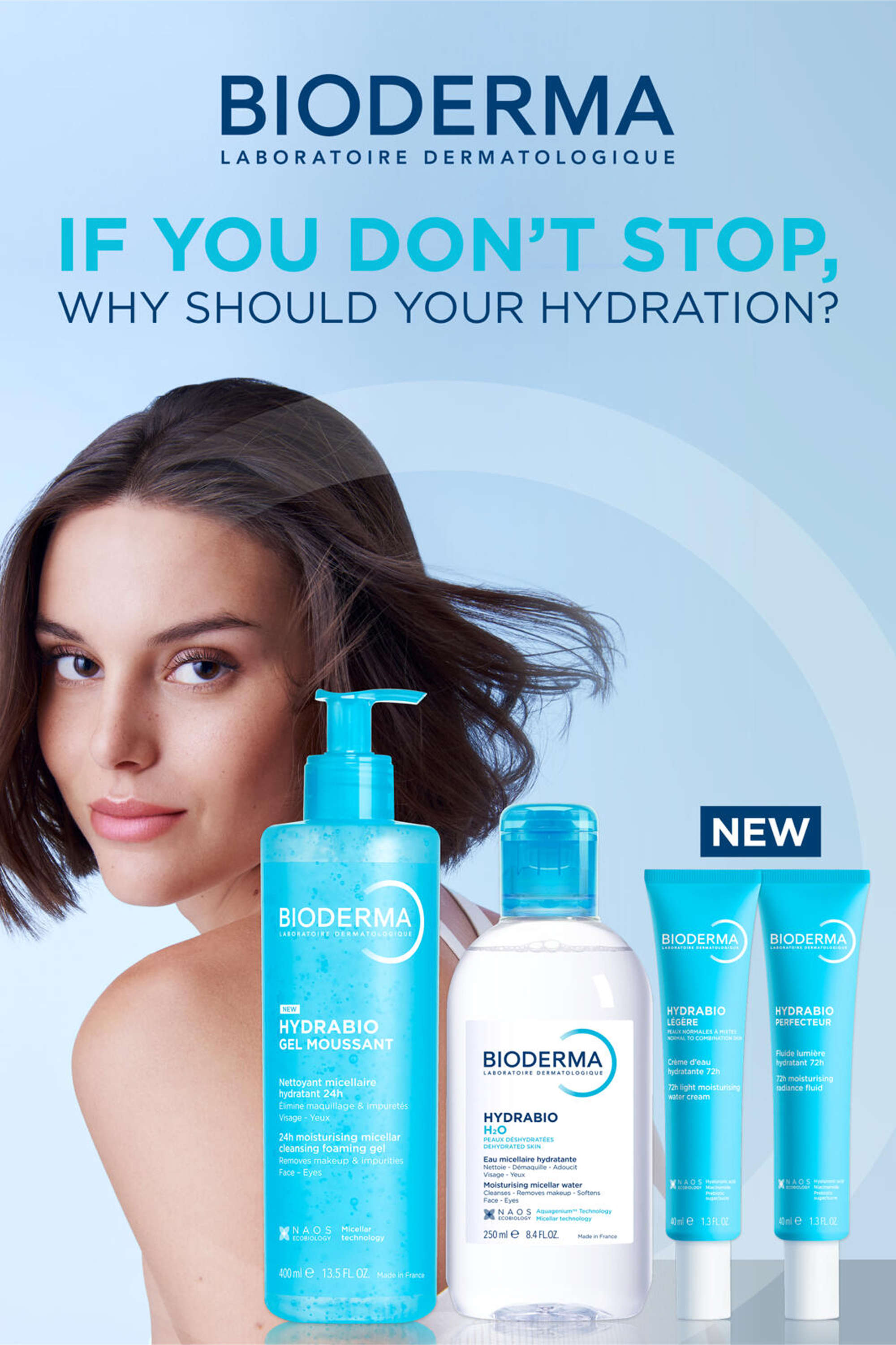 Bioderma. If you don't stop, why should your hydration?