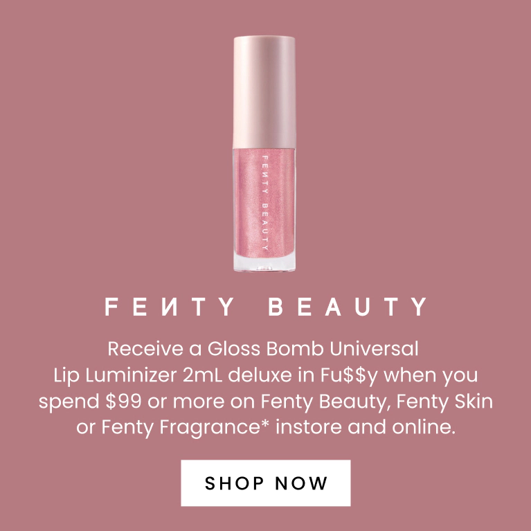 Receive a Gloss Bomb Universal Lip Luminizer 2mL deluxe in Fu$$y when you spend $99 or more on Fenty Beauty, Fenty Skin or Fenty Fragrance* instore and online.. Click here to shop now.