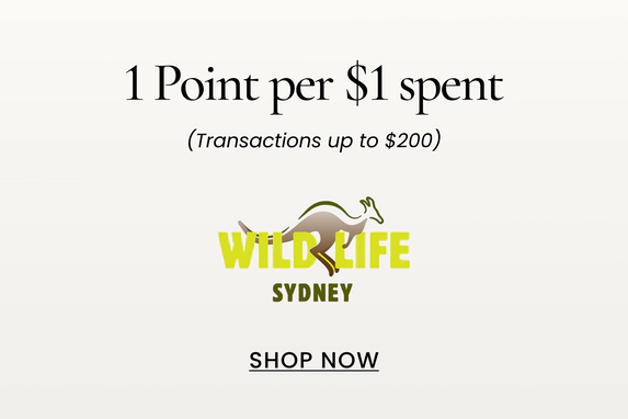 Wildlife Sydney
1 Point per $1 spent
(Transactions up to $200)
SHOP NOW