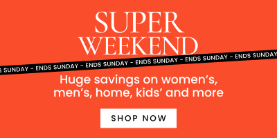 Shop the super weekend sale. Huge savings on women's, men's, home, kids' and more. Ends Sunday. Click here to shop now.