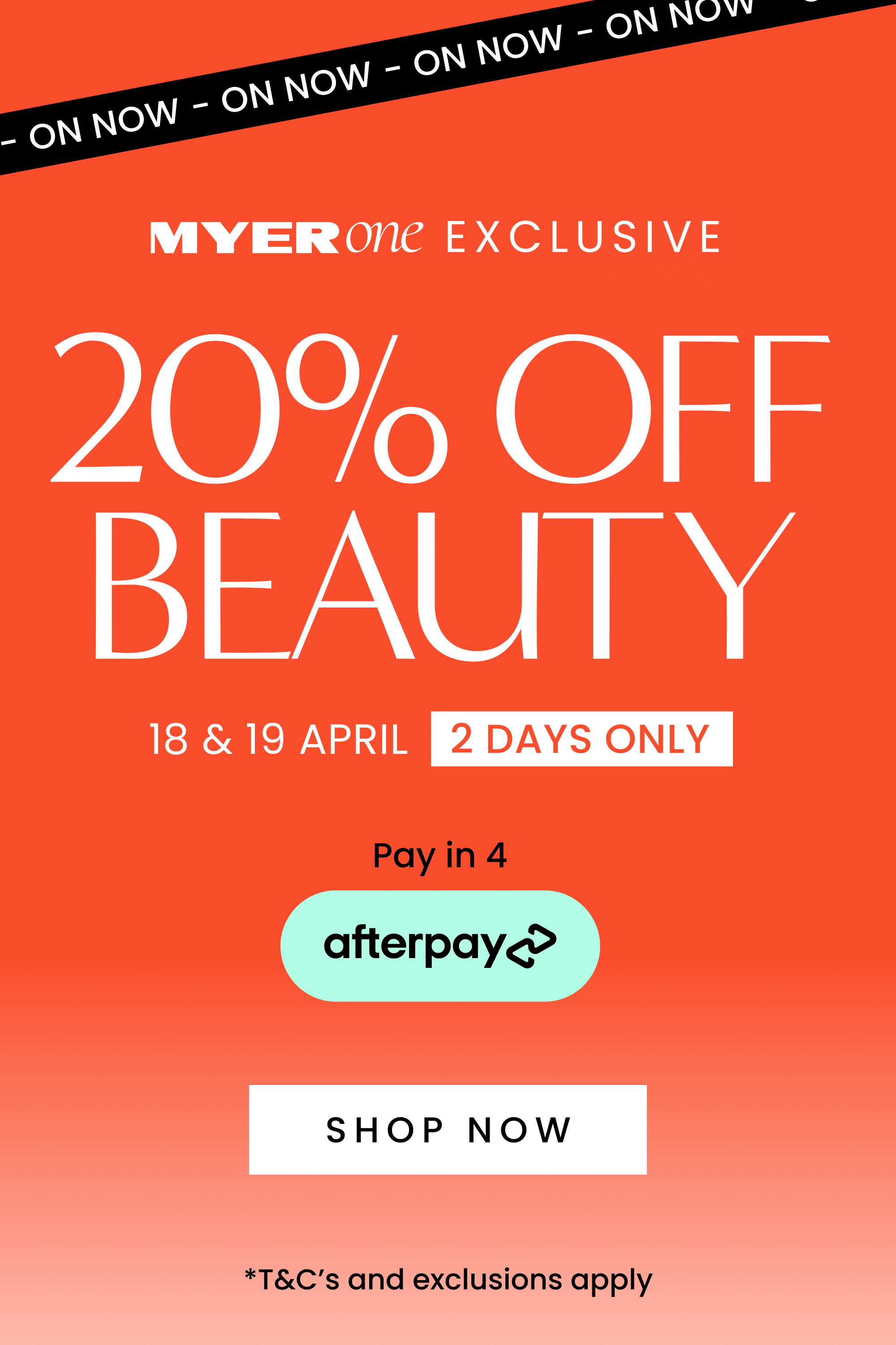Myer one exclusive, 20% off beauty for 2 days only on the 18th and 19th of April. Sale on now. Click here to shop now.