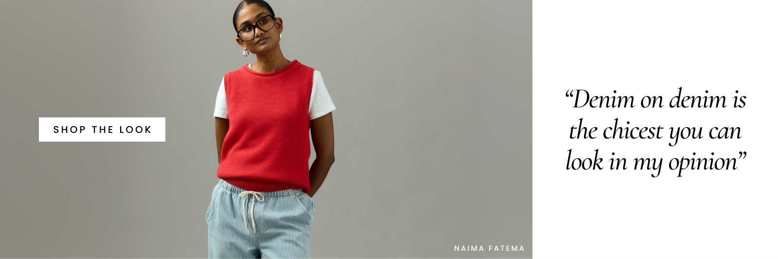 Naima Fatema
"Denim on denim is the chicest look in my opinion."
Shop the look