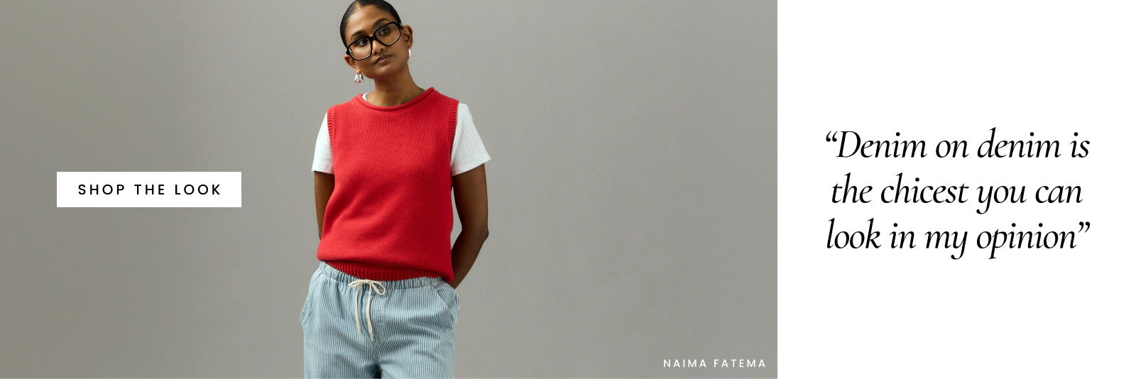 Naima Fatema
"Denim on denim is the chicest look in my opinion."
Shop the look