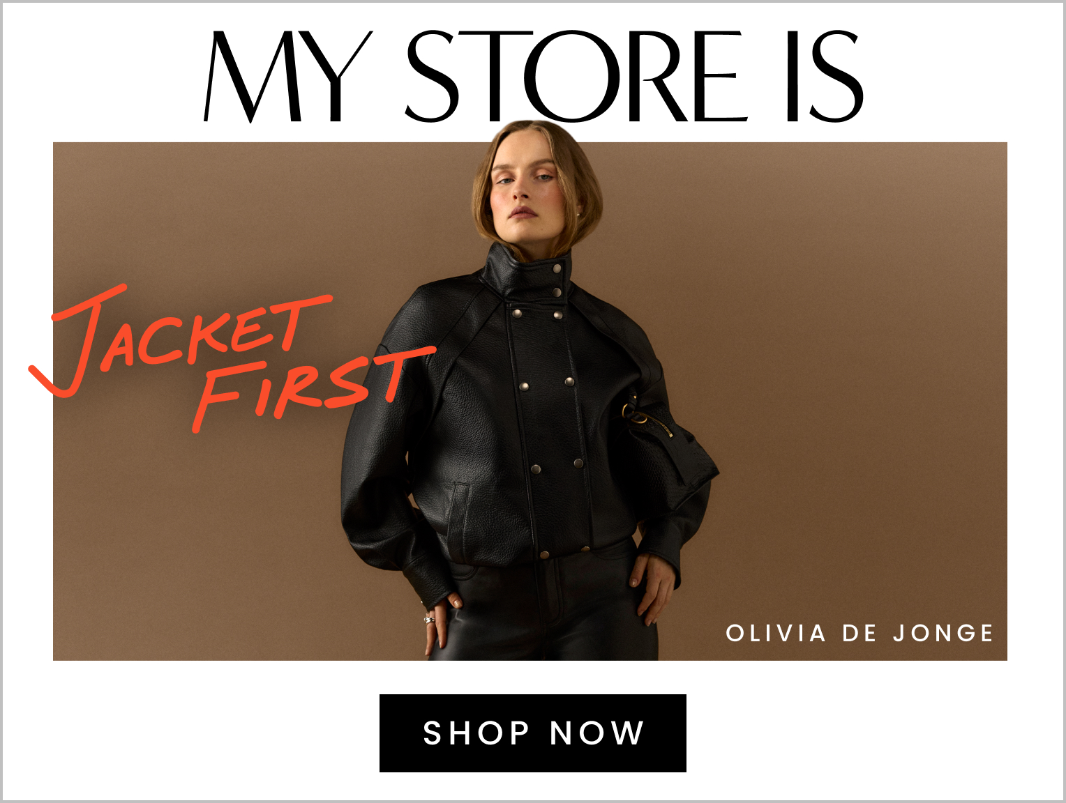 Mystore is Jacket First. Click here to shop now.