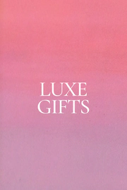 Luxe Gifts. Shop Now.