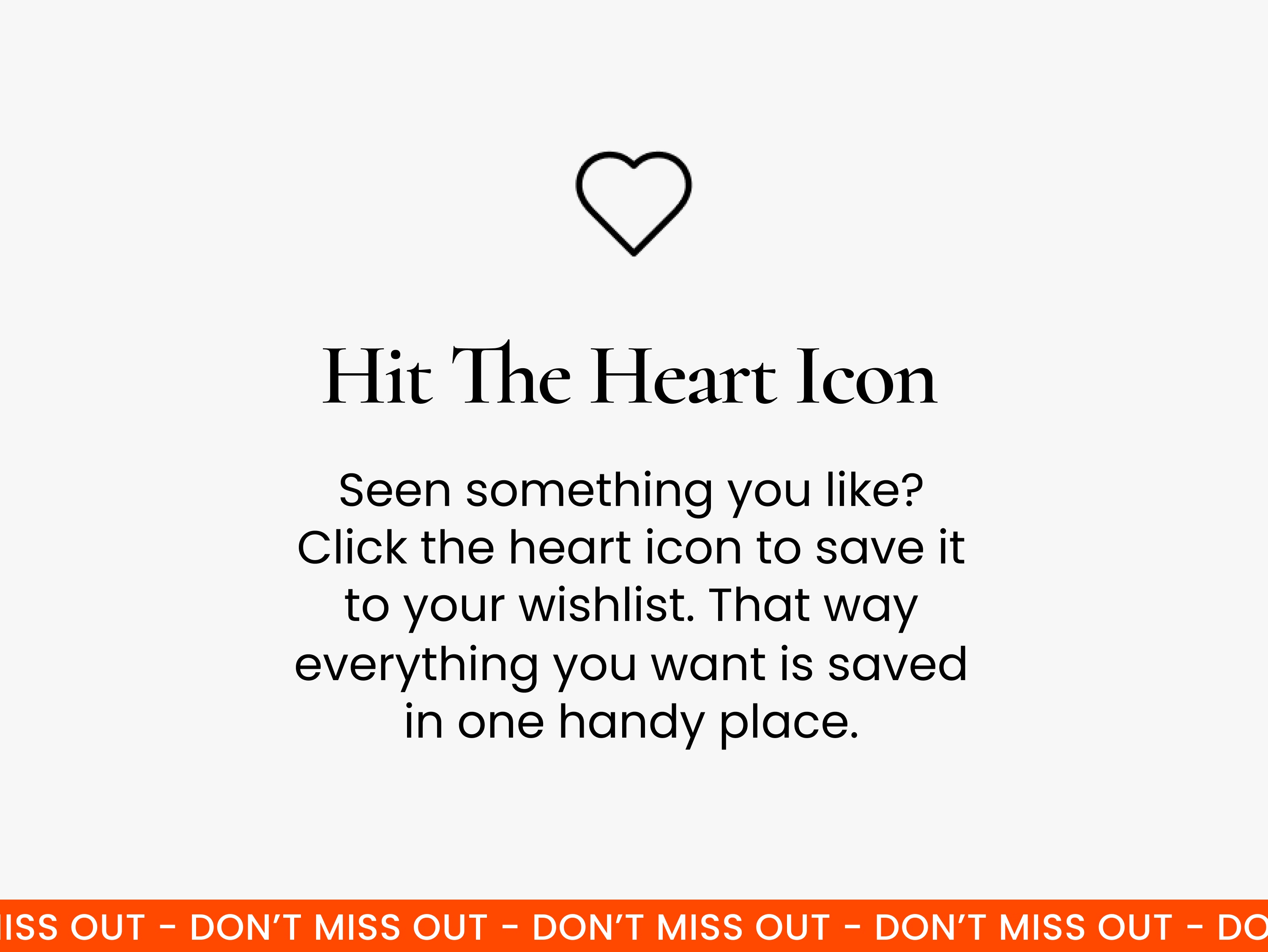 Hit the heart icon! When you see something you like on the Myer website, click the ‘heart’ icon to save it to your wishlist. This makes it super easy to buy products when they go on sale!