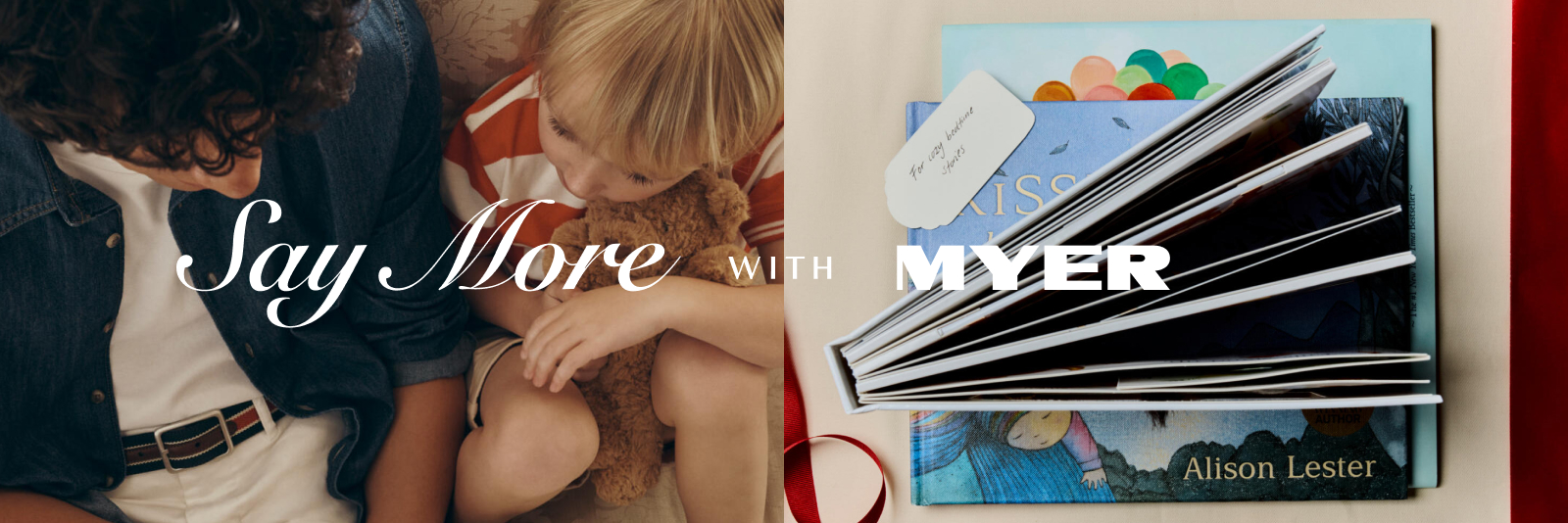 Say More with Myer. Click here to shop now.
