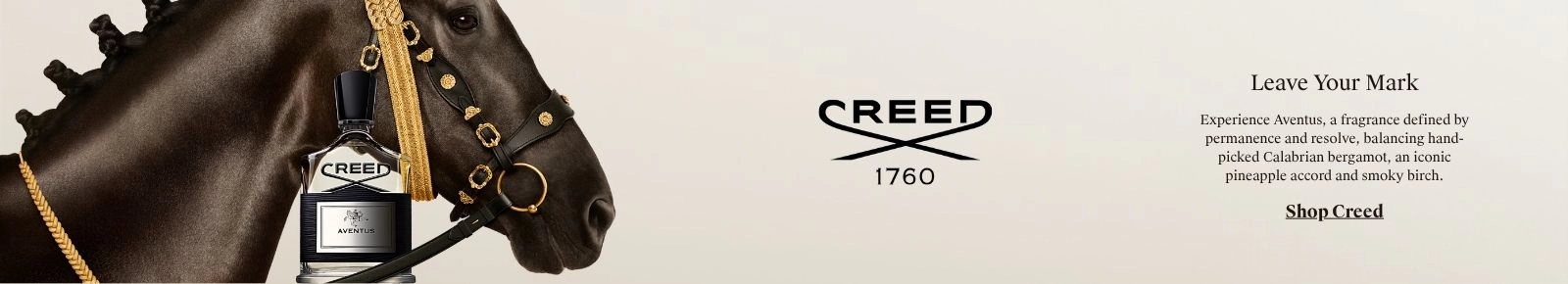 Creed 1760. Leave your mark
Experience Aventus, a fragrance defined by permanence and resolve, balancing hand-picked Calabrian bergamot, an iconic pineapple accord and smoky birch.