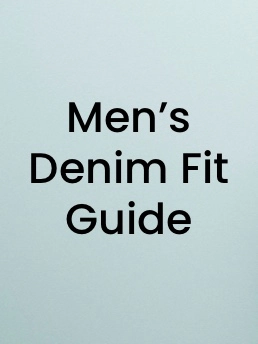 Men's Denim Fit Guide