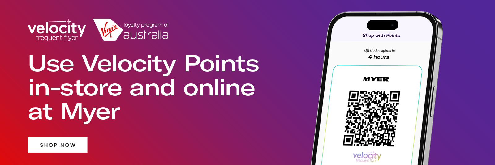Use Velocity Points in-store and online at Myer. Click here to shop online.