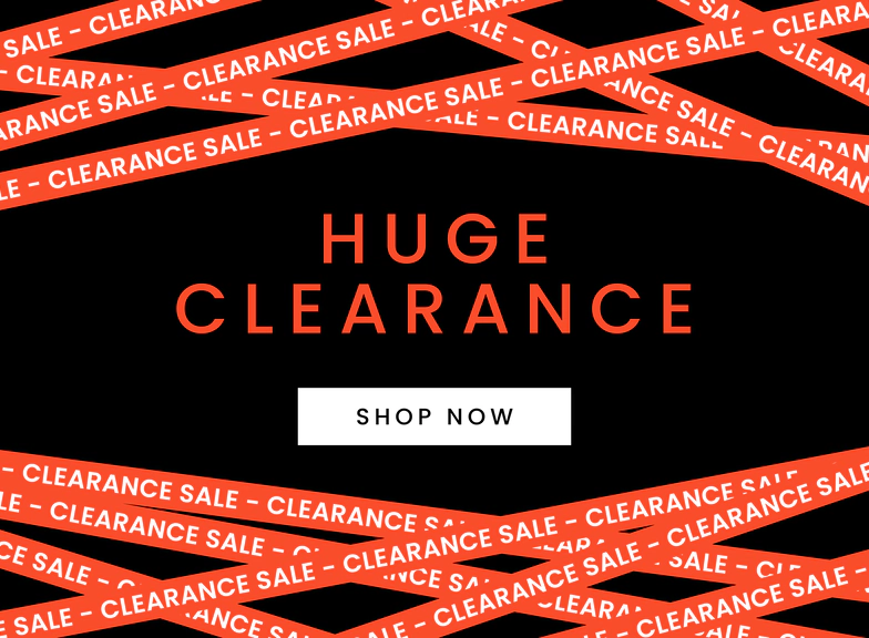 Huge Clearance on now. click here to shop now.