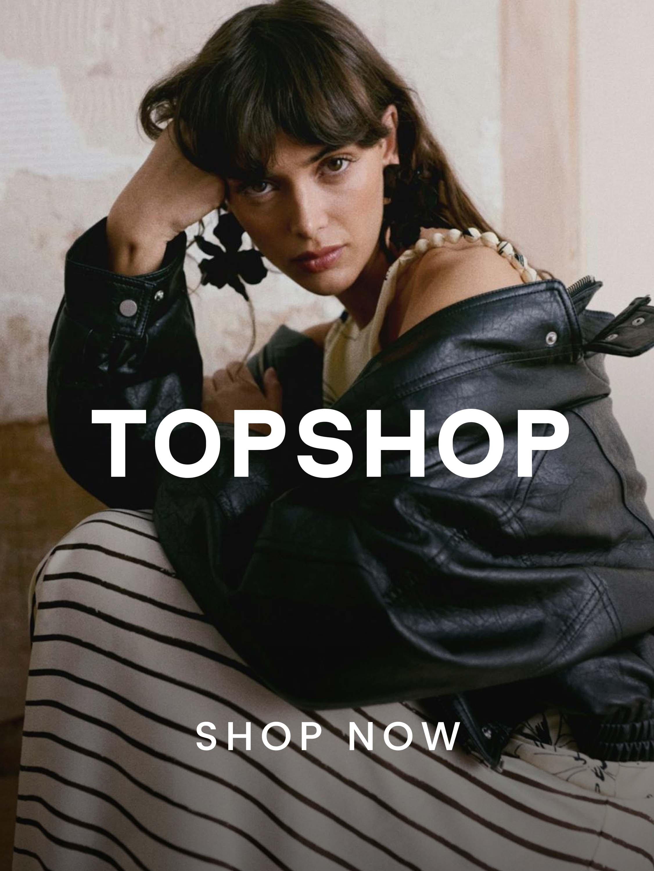 Topshop. Shop Now.