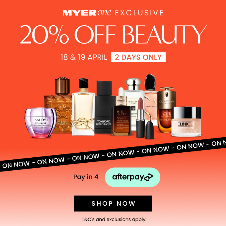 MYER one exclusive enjoy 20% off Estée Lauder, Clarins, Clinique, Lancôme, YSL and many more. Starts Saturday, 2 days only on the 18th and 19th of April. On now! Myer one exclusive. T&C's and exclusions apply.