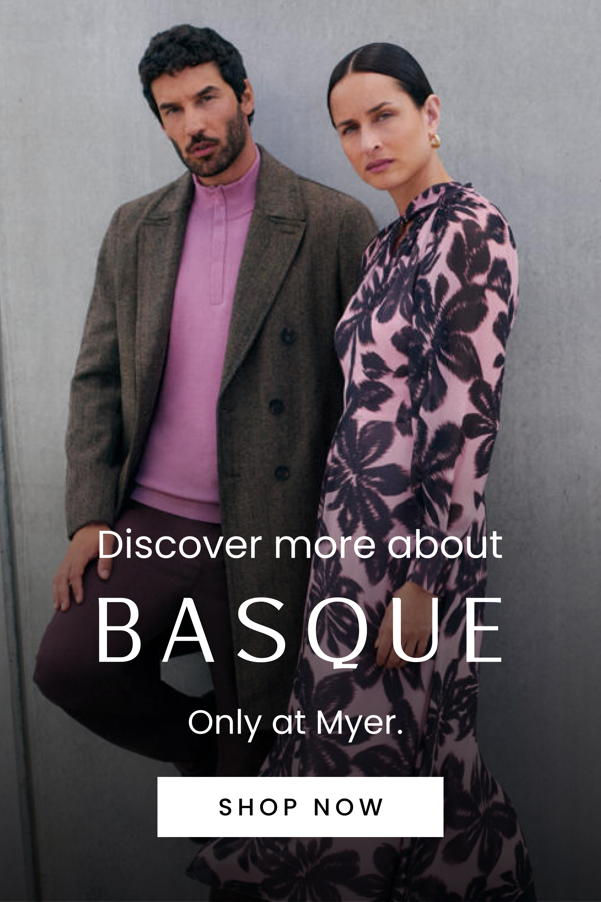 Discover more about Basque, our new exclusive brand to Myer. Click here to shop now.