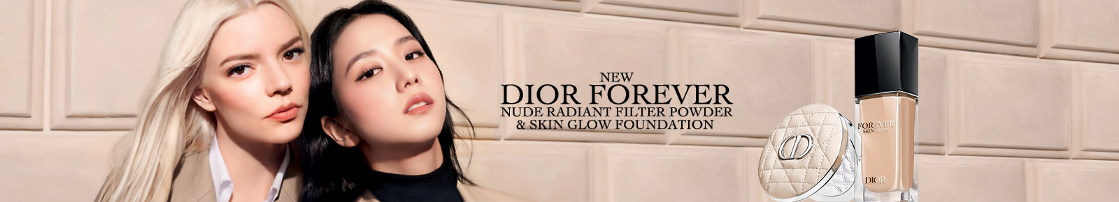 NEW DIOR FOREVER
NUDE RADIANT FILTER POWDER & SKIN GLOW FOUNDATION