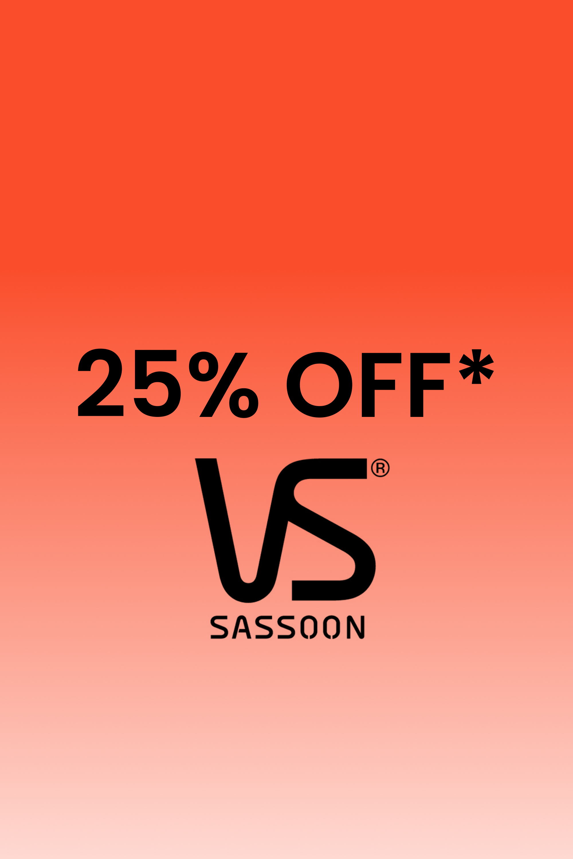 Click here to shop 25% off VS Sassoon now.