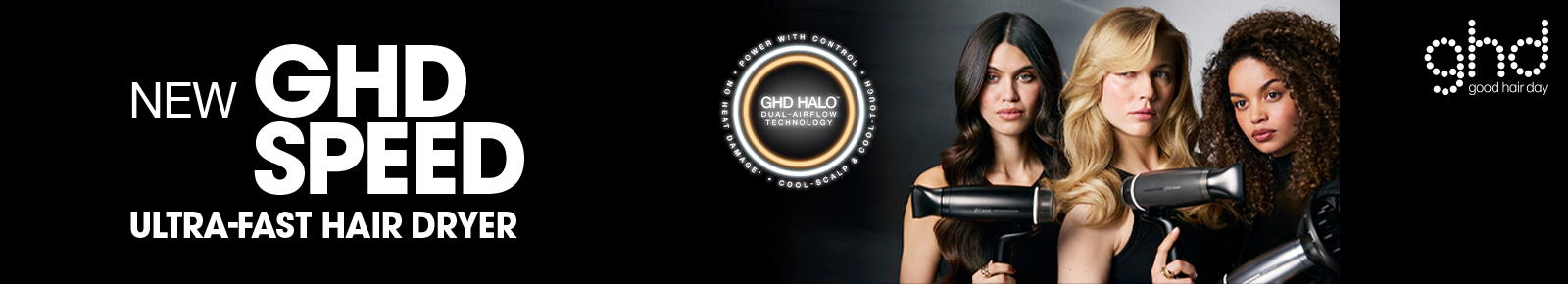 New GHD Speed
Ultra-Fast Hair Dryer